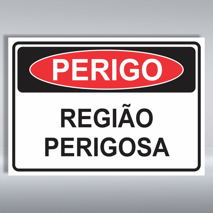 PLACA DE PERIGO | REGIÃO PERIGOSA